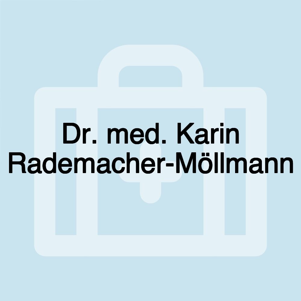 Dr. med. Karin Rademacher-Möllmann