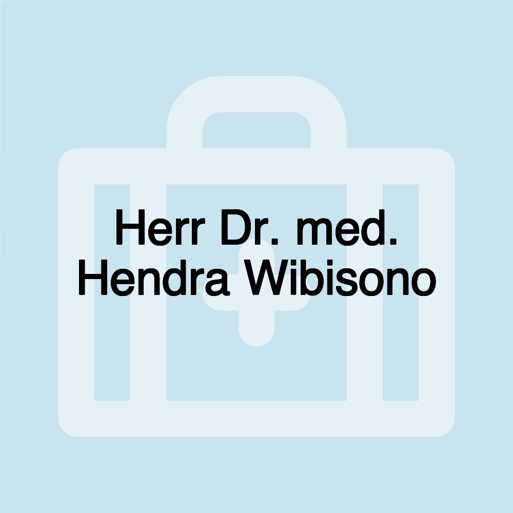 Herr Dr. med. Hendra Wibisono