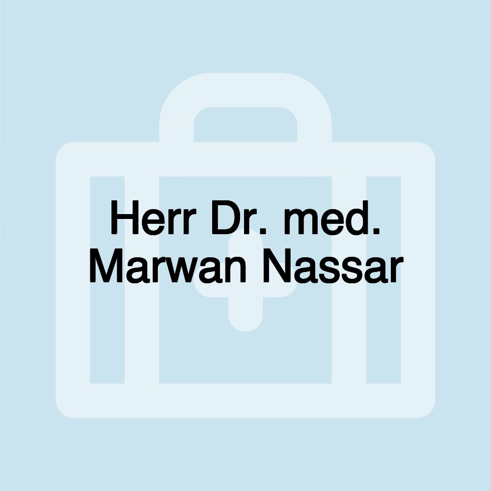 Herr Dr. med. Marwan Nassar