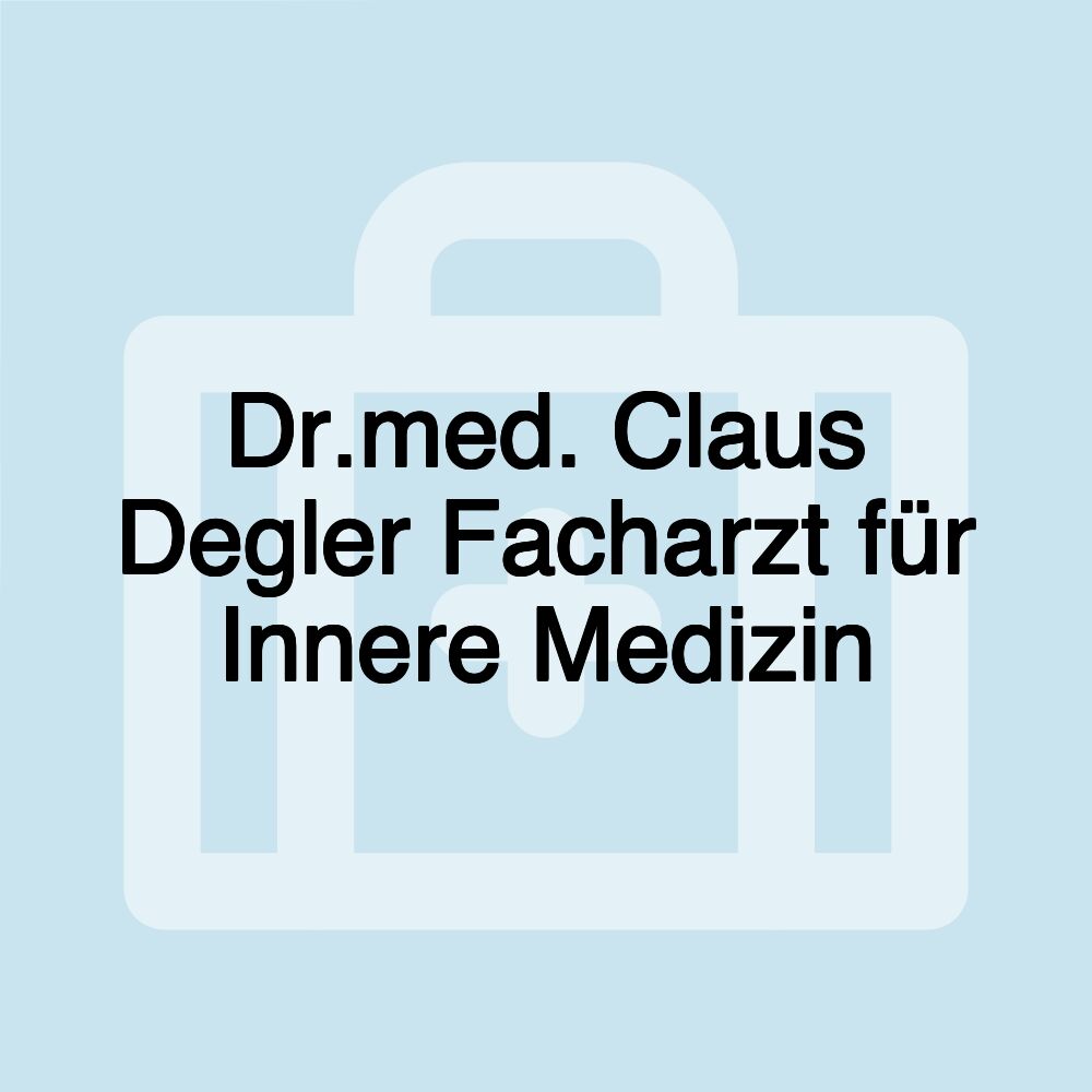 Dr.med. Claus Degler Facharzt für Innere Medizin