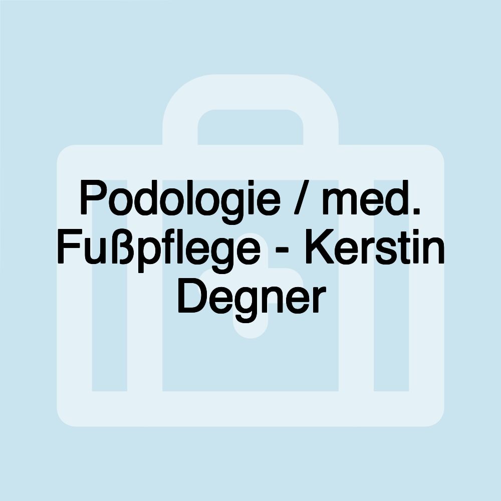 Podologie / med. Fußpflege - Kerstin Degner