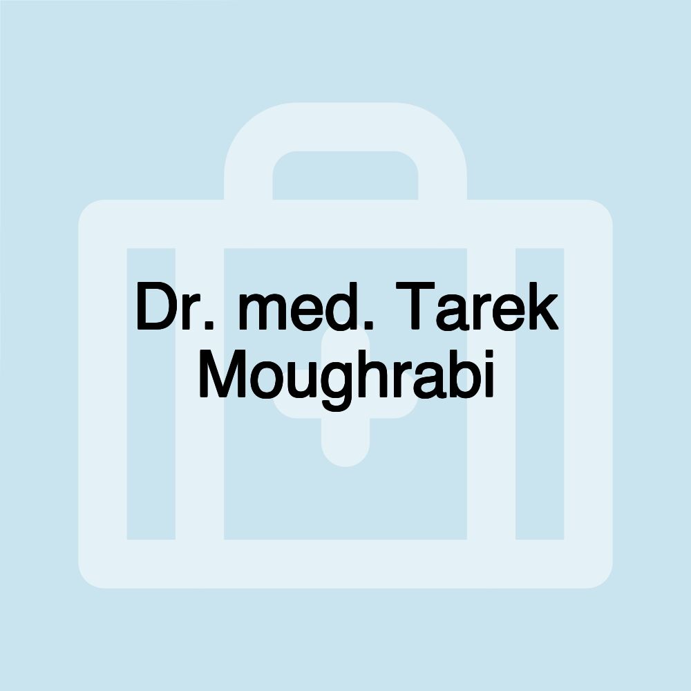 Dr. med. Tarek Moughrabi