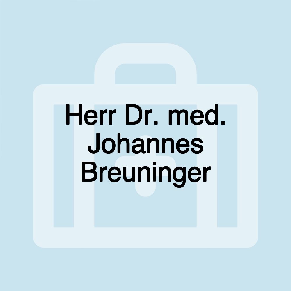 Herr Dr. med. Johannes Breuninger