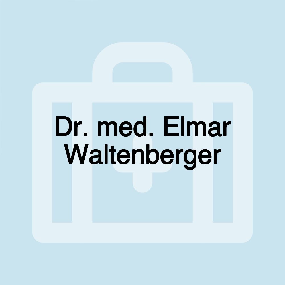 Dr. med. Elmar Waltenberger