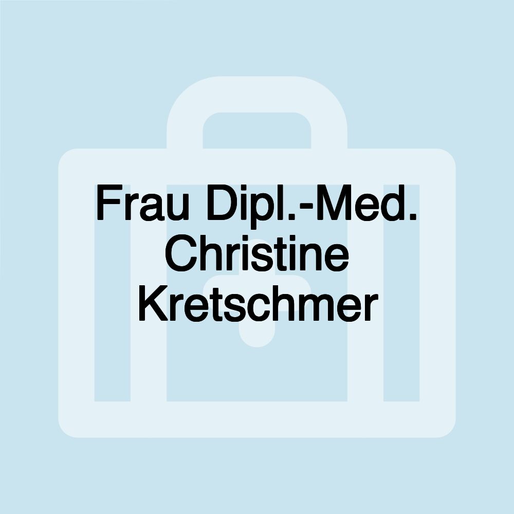 Frau Dipl.-Med. Christine Kretschmer