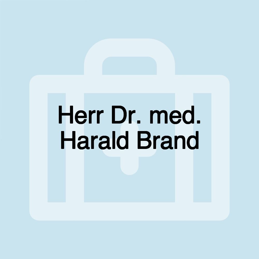 Herr Dr. med. Harald Brand