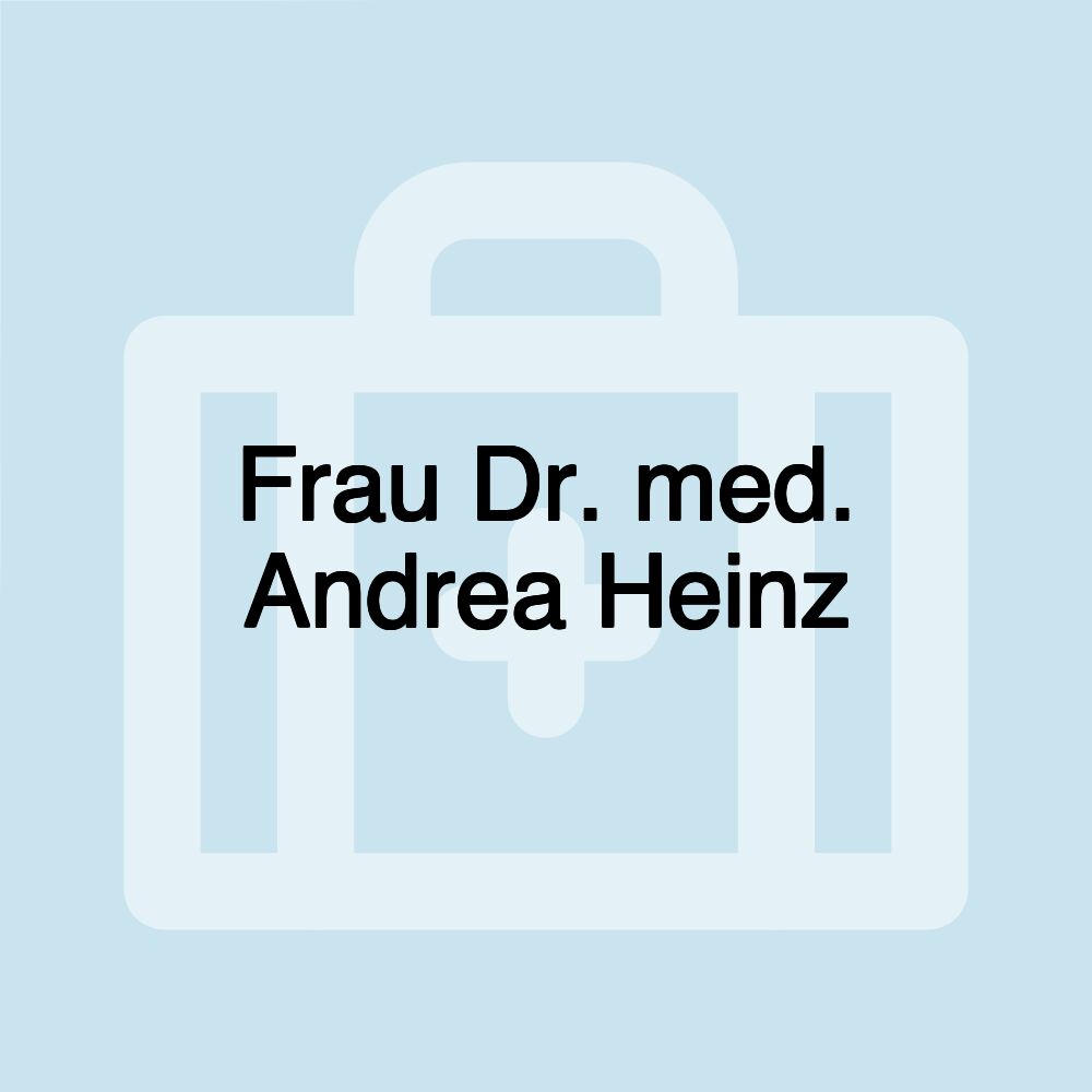 Frau Dr. med. Andrea Heinz