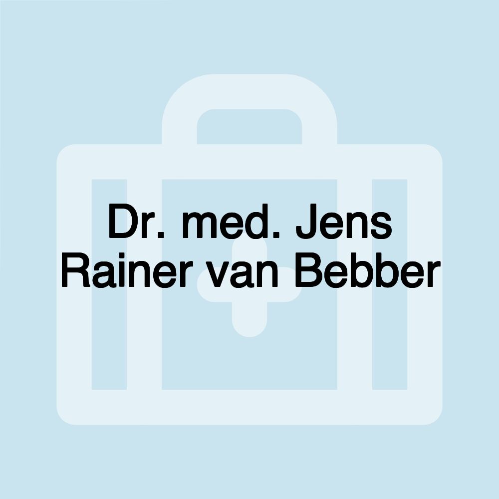 Dr. med. Jens Rainer van Bebber