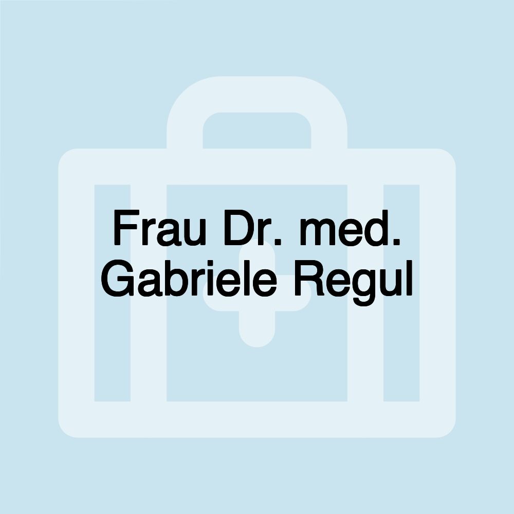 Frau Dr. med. Gabriele Regul