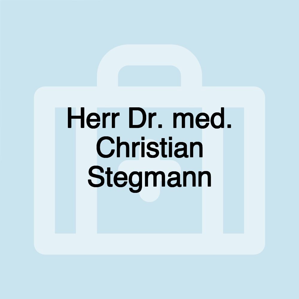 Herr Dr. med. Christian Stegmann