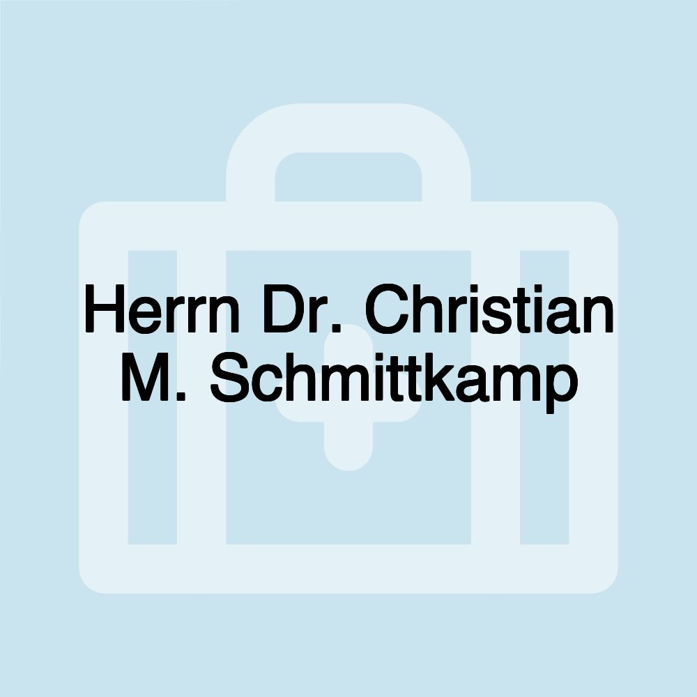 Herrn Dr. Christian M. Schmittkamp