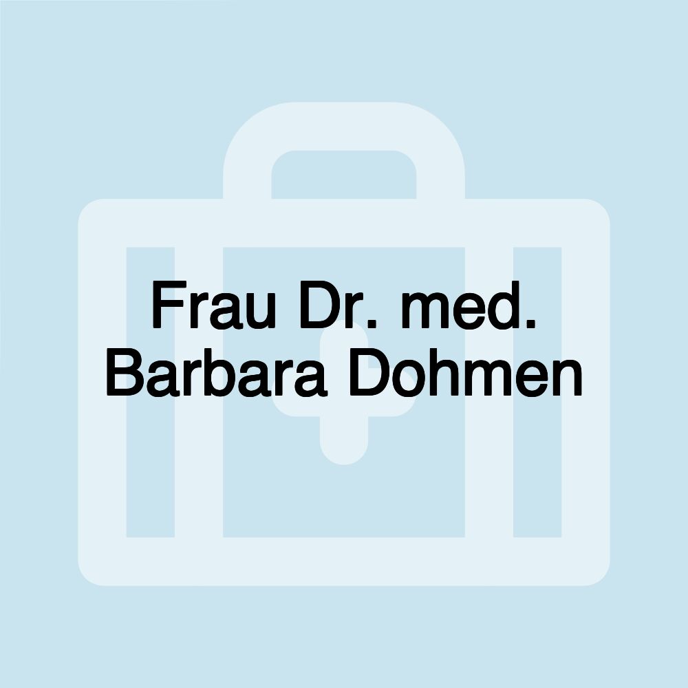 Frau Dr. med. Barbara Dohmen