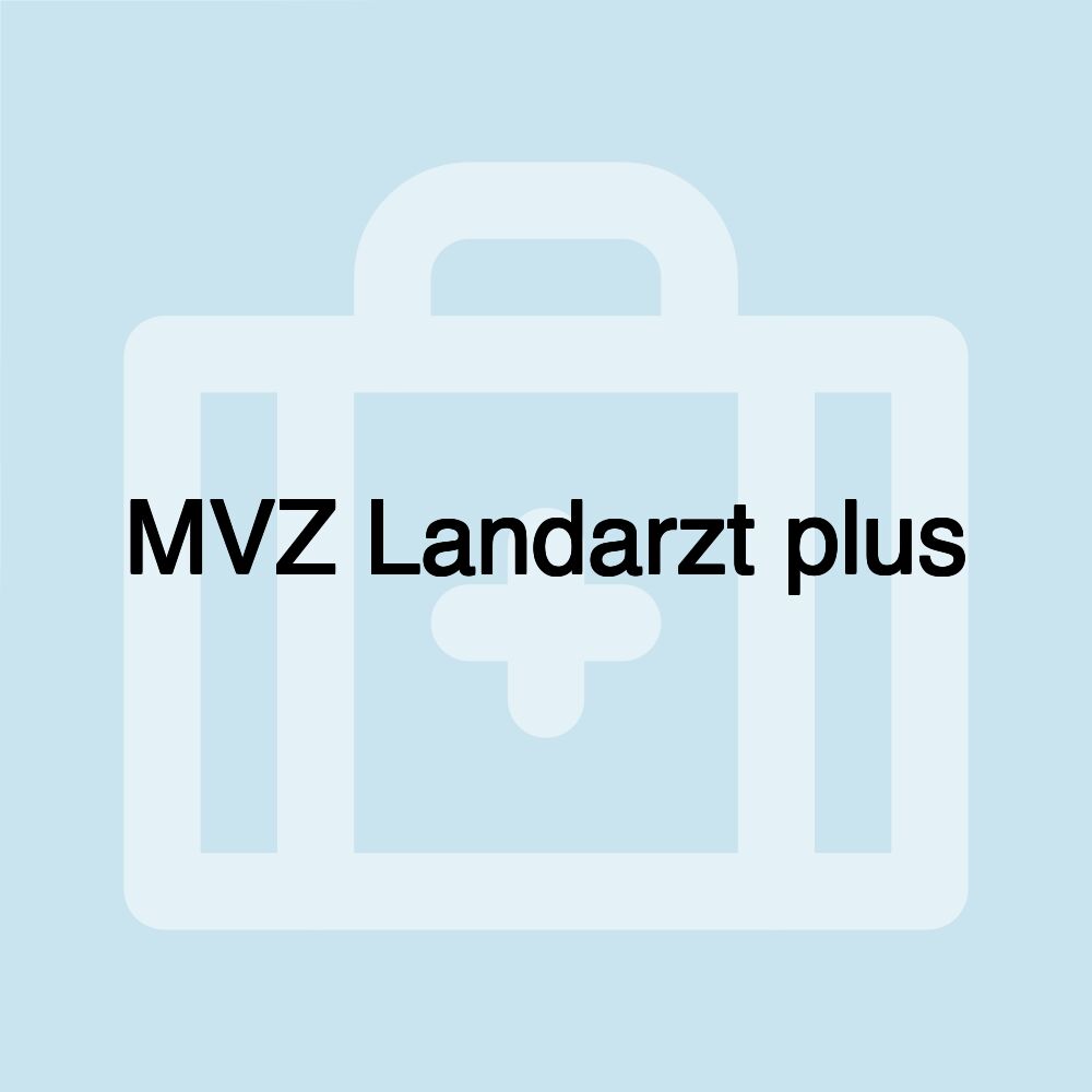 MVZ Landarzt plus