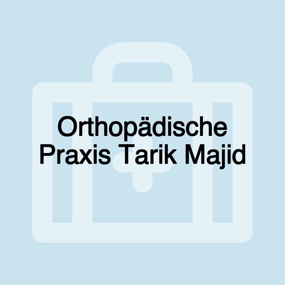 Orthopädische Praxis Tarik Majid