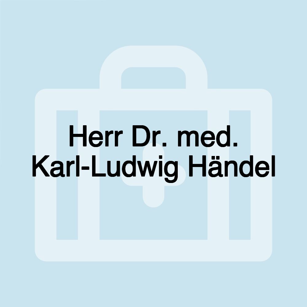 Herr Dr. med. Karl-Ludwig Händel