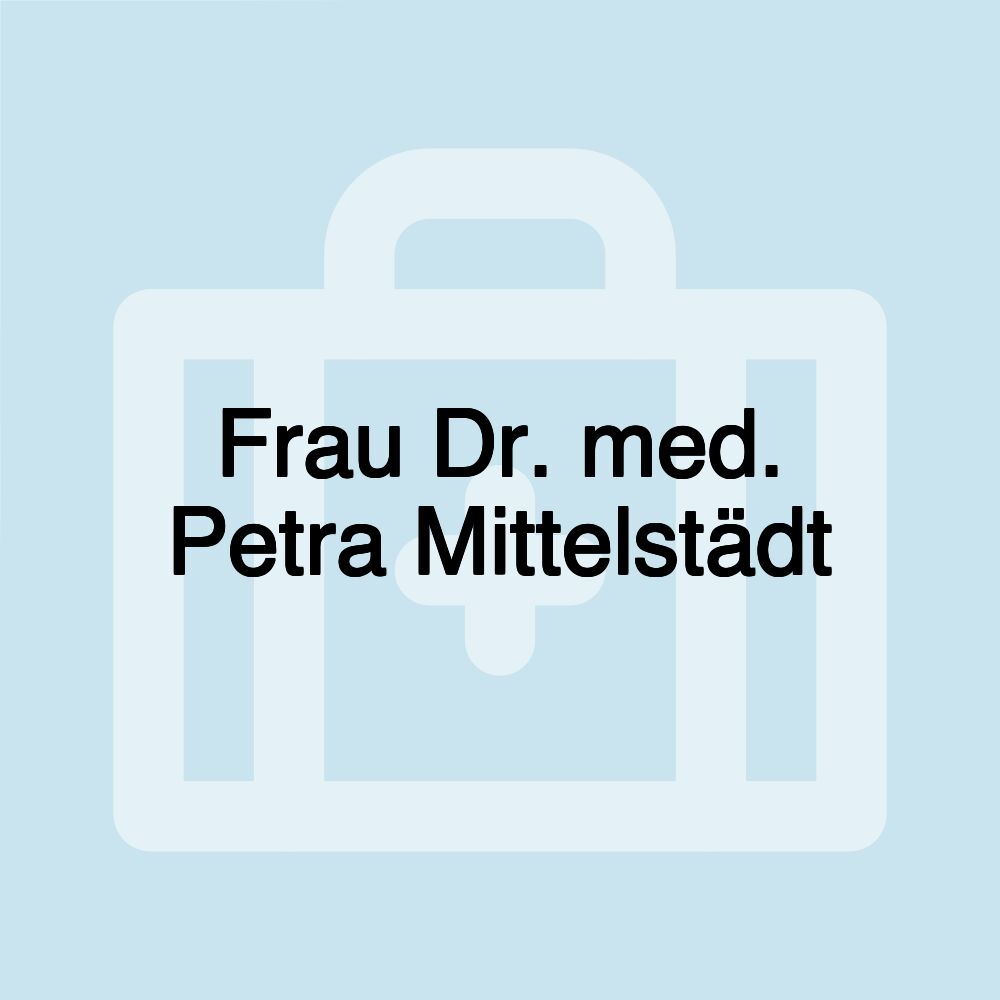 Frau Dr. med. Petra Mittelstädt