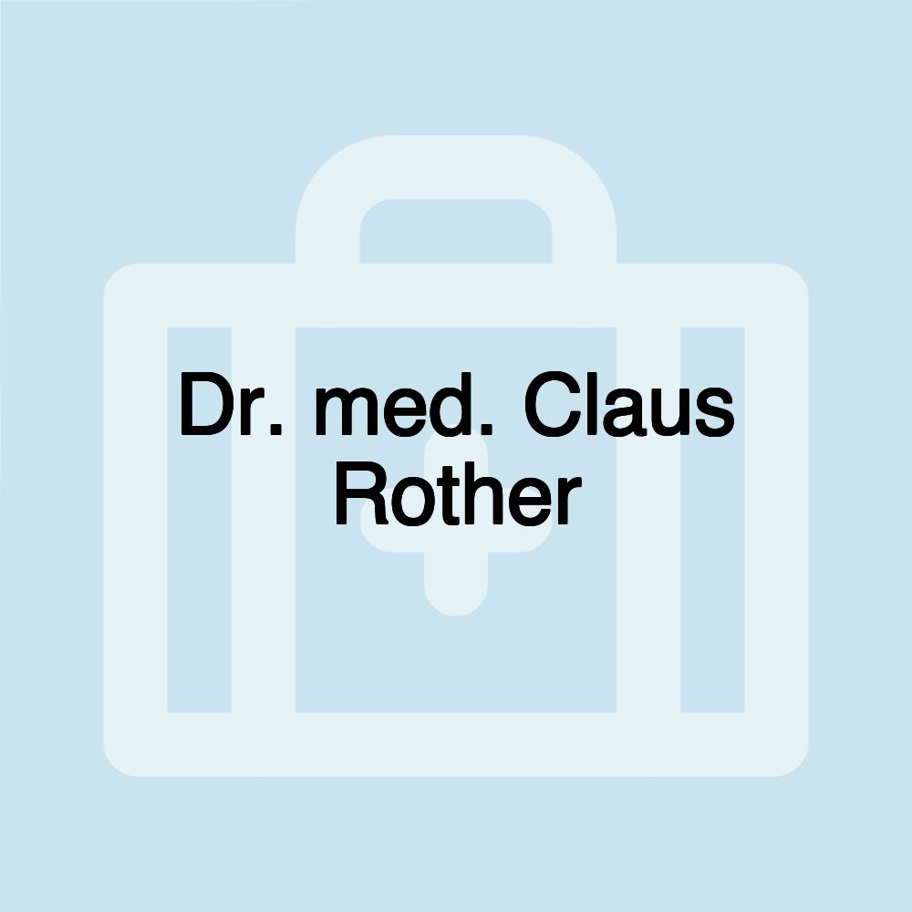 Dr. med. Claus Rother