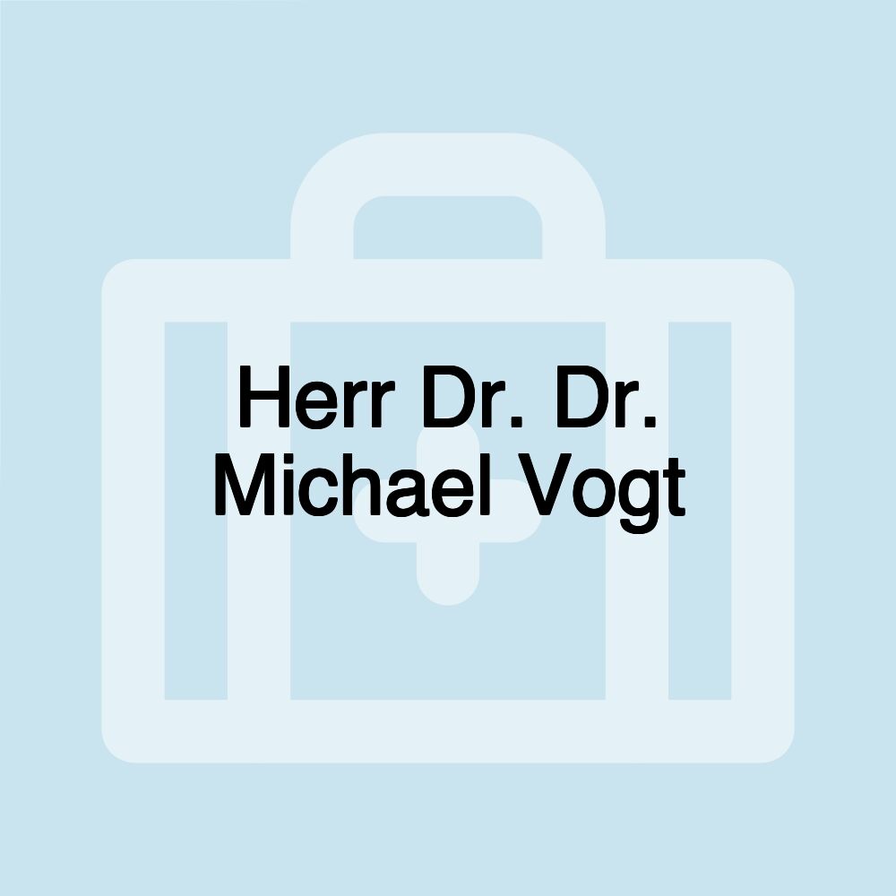 Herr Dr. Dr. Michael Vogt