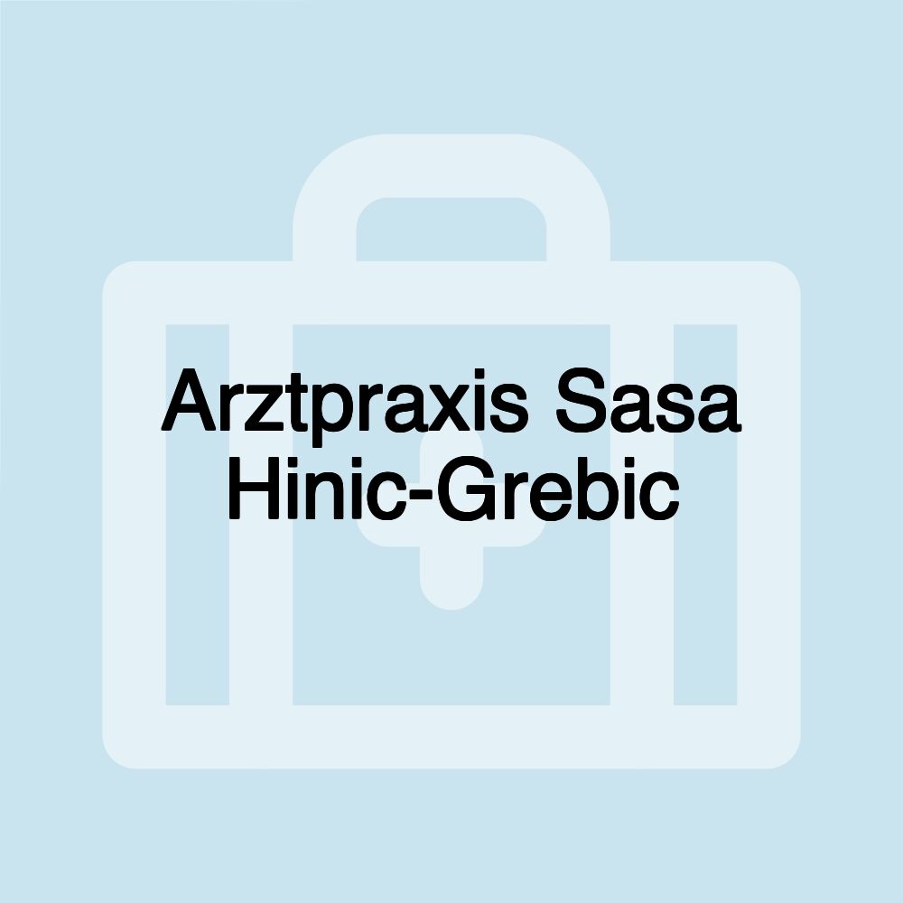 Arztpraxis Sasa Hinic-Grebic