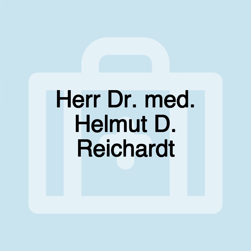 Herr Dr. med. Helmut D. Reichardt