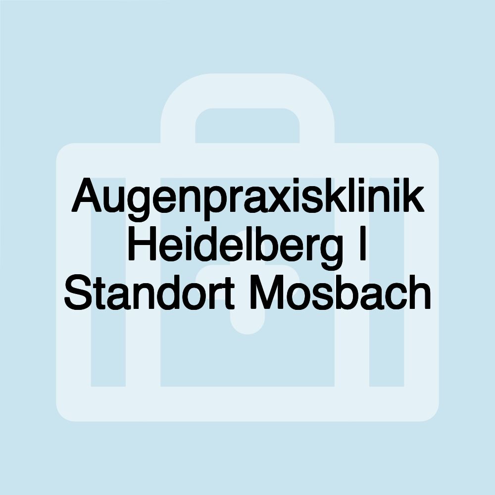 Augenpraxisklinik Heidelberg | Standort Mosbach