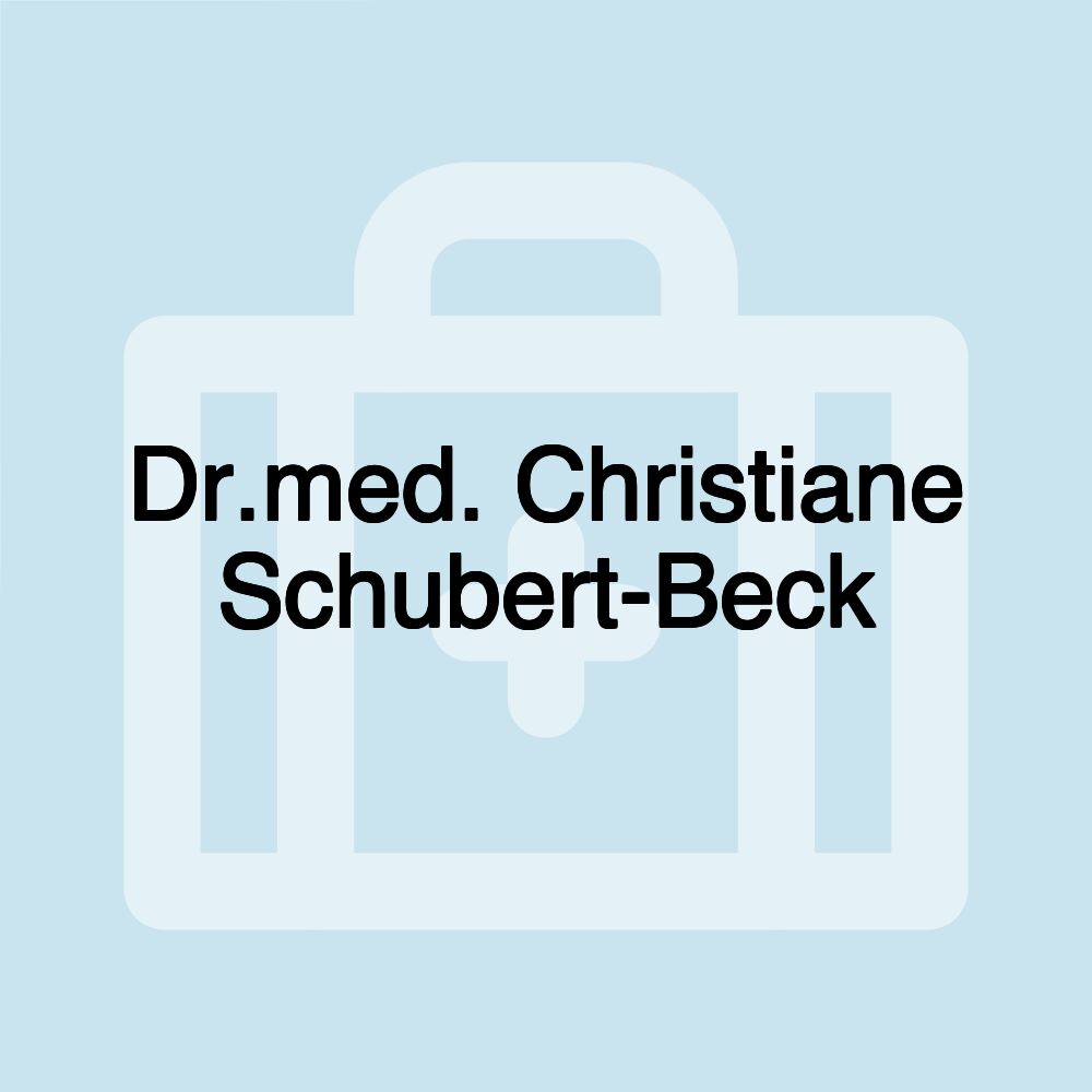 Dr.med. Christiane Schubert-Beck