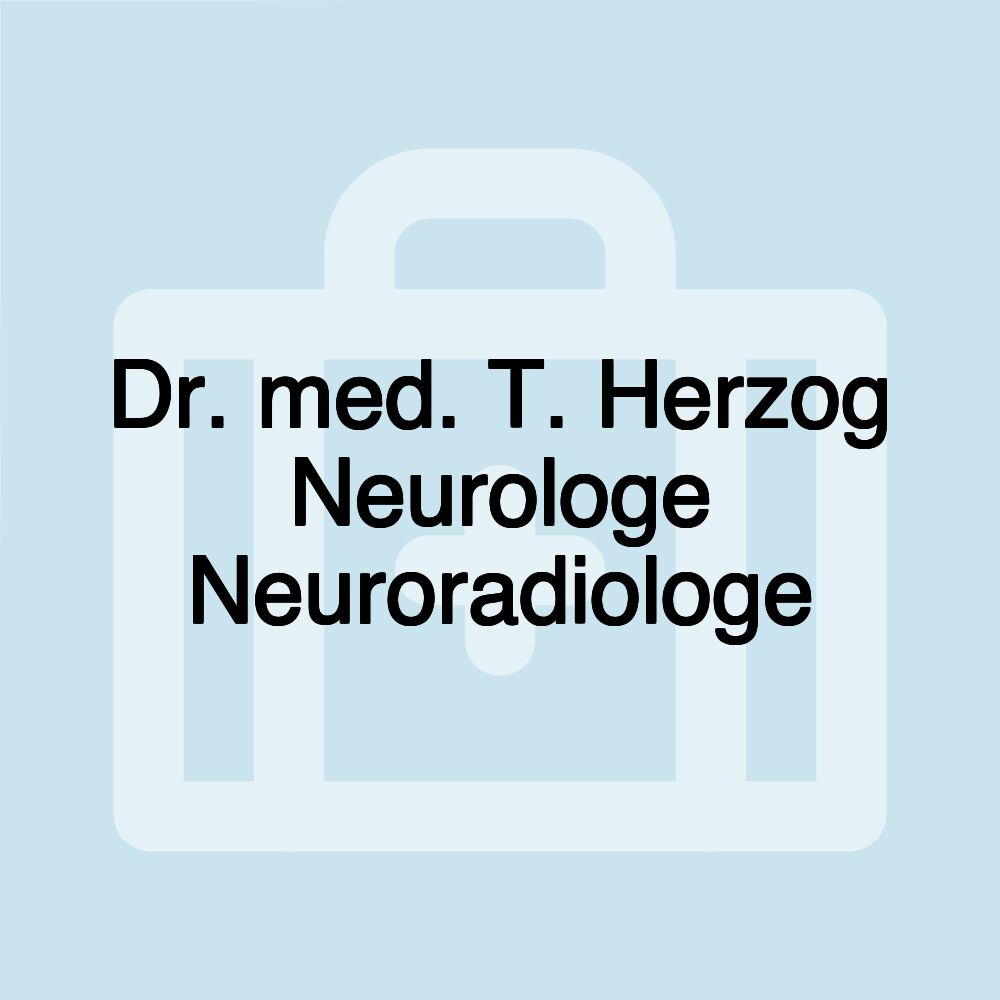 Dr. med. T. Herzog Neurologe Neuroradiologe