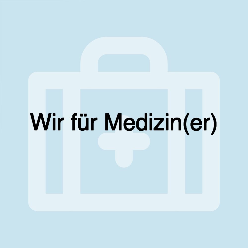 Wir für Medizin(er)