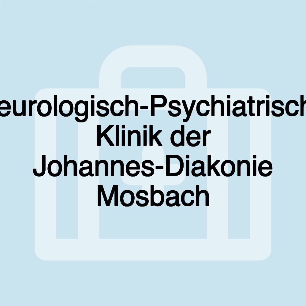 Neurologisch-Psychiatrische Klinik der Johannes-Diakonie Mosbach