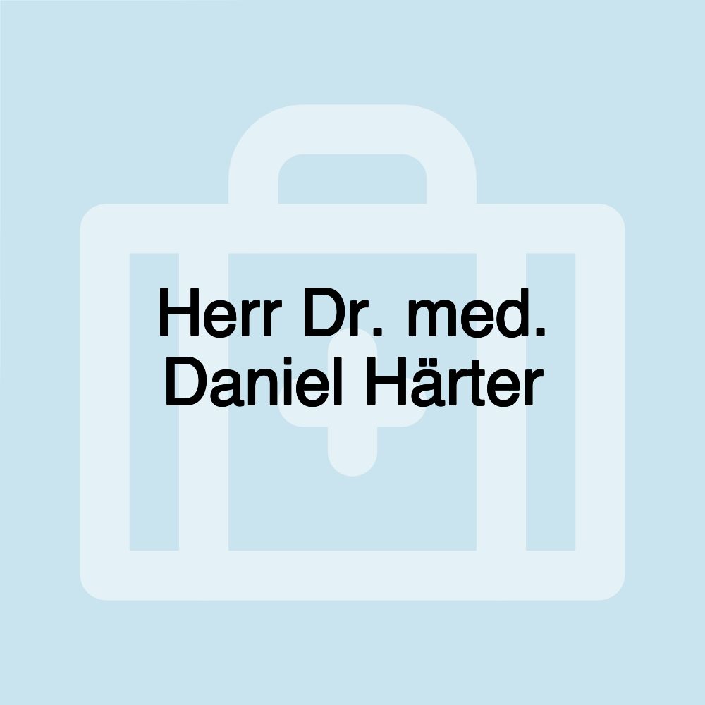 Herr Dr. med. Daniel Härter