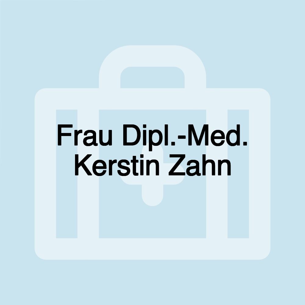 Frau Dipl.-Med. Kerstin Zahn