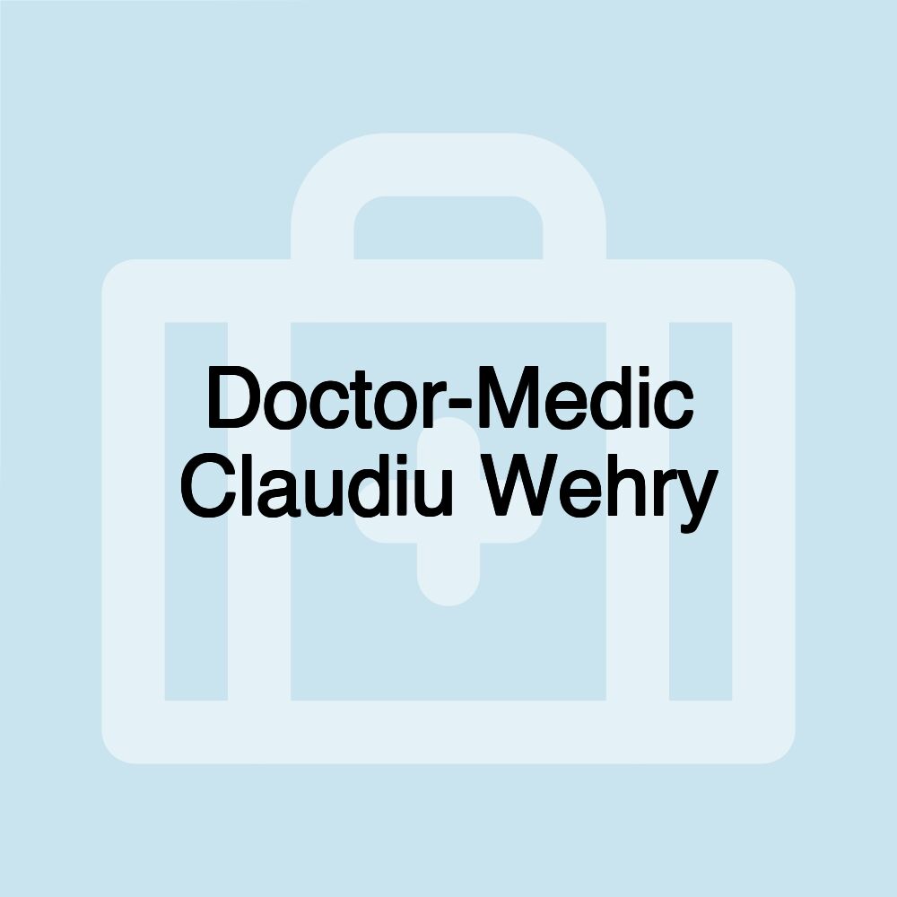 Doctor-Medic Claudiu Wehry