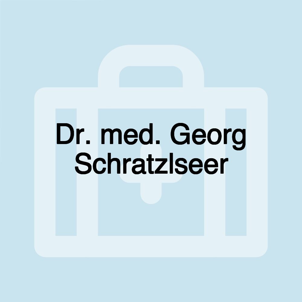 Dr. med. Georg Schratzlseer