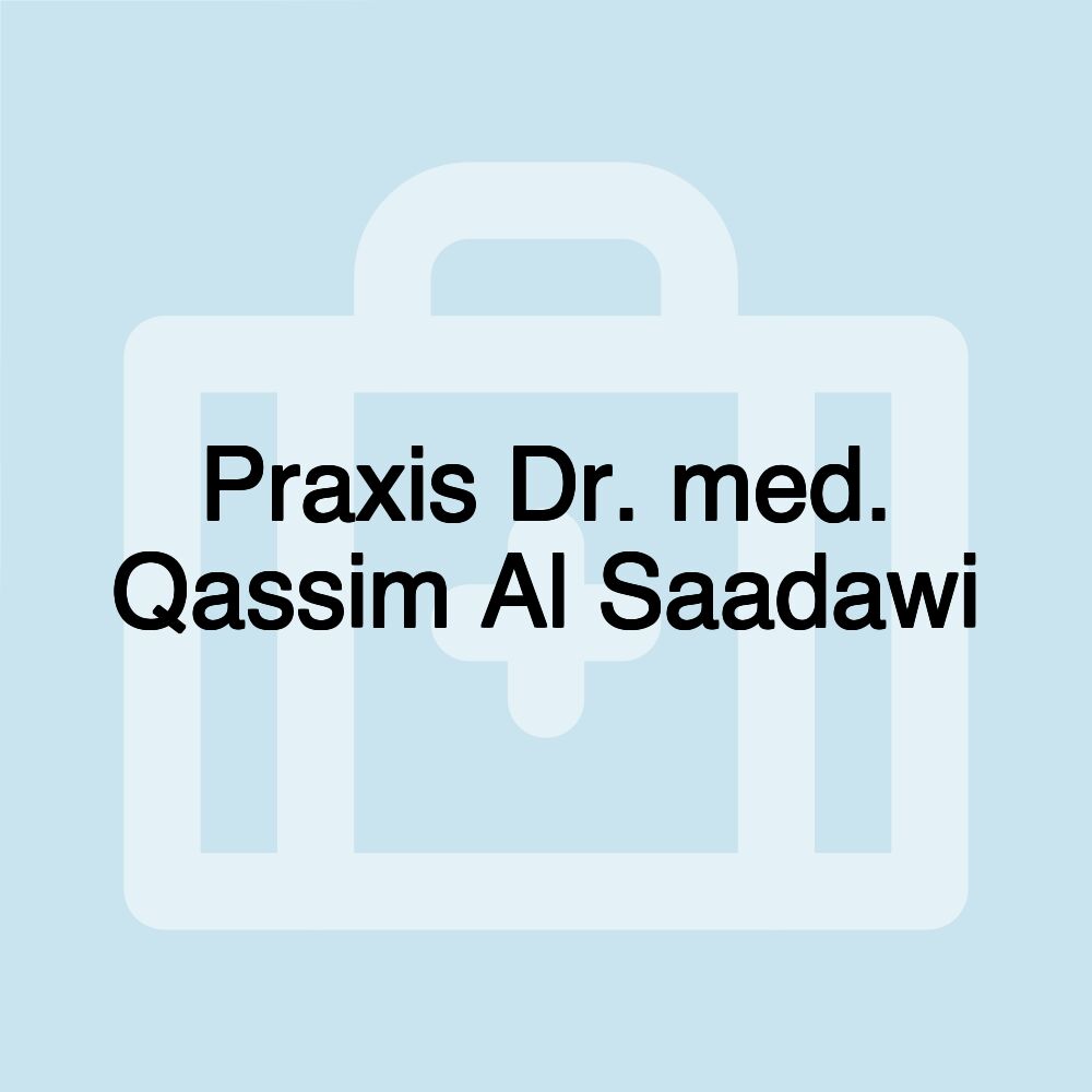 Praxis Dr. med. Qassim Al Saadawi