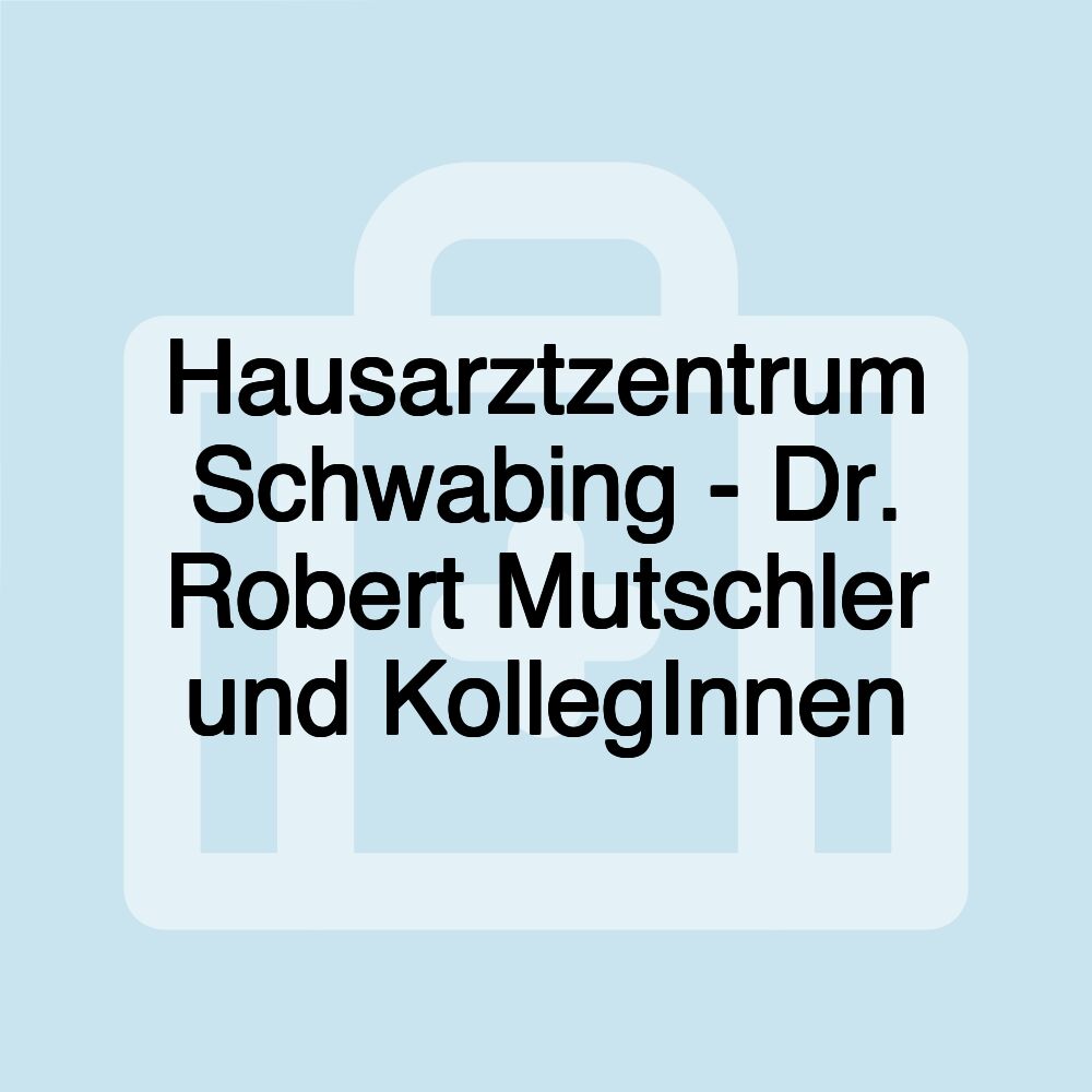 Hausarztzentrum Schwabing - Dr. Robert Mutschler und KollegInnen