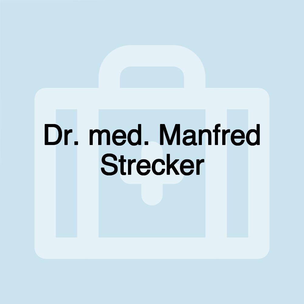 Dr. med. Manfred Strecker