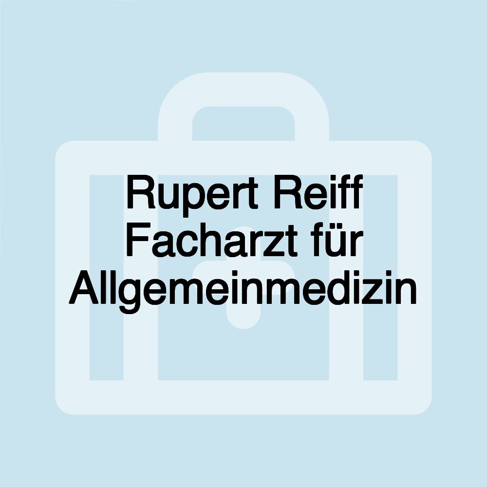 Rupert Reiff Facharzt für Allgemeinmedizin