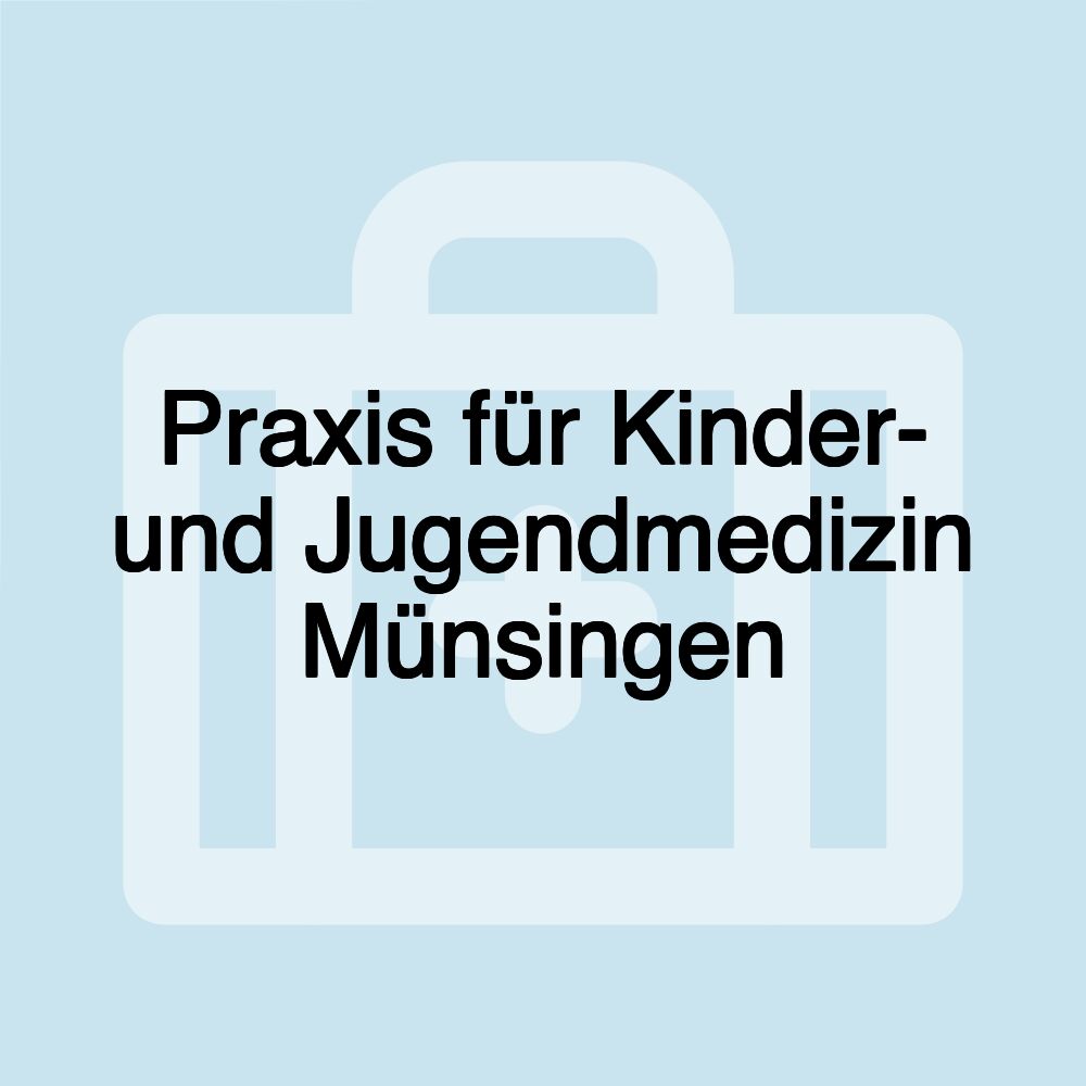 Praxis für Kinder- und Jugendmedizin Münsingen