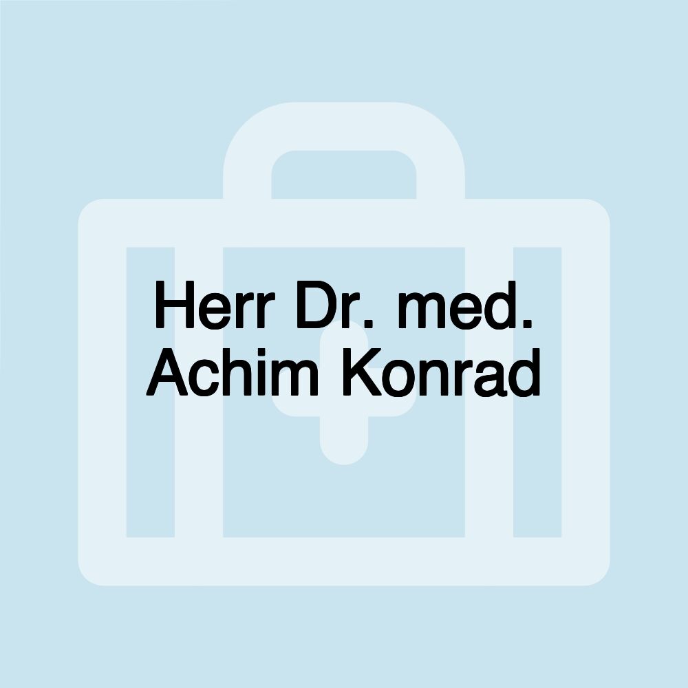 Herr Dr. med. Achim Konrad