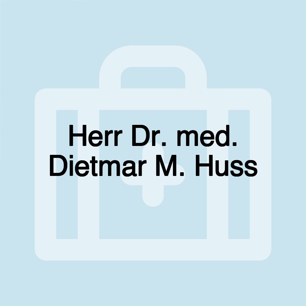 Herr Dr. med. Dietmar M. Huss