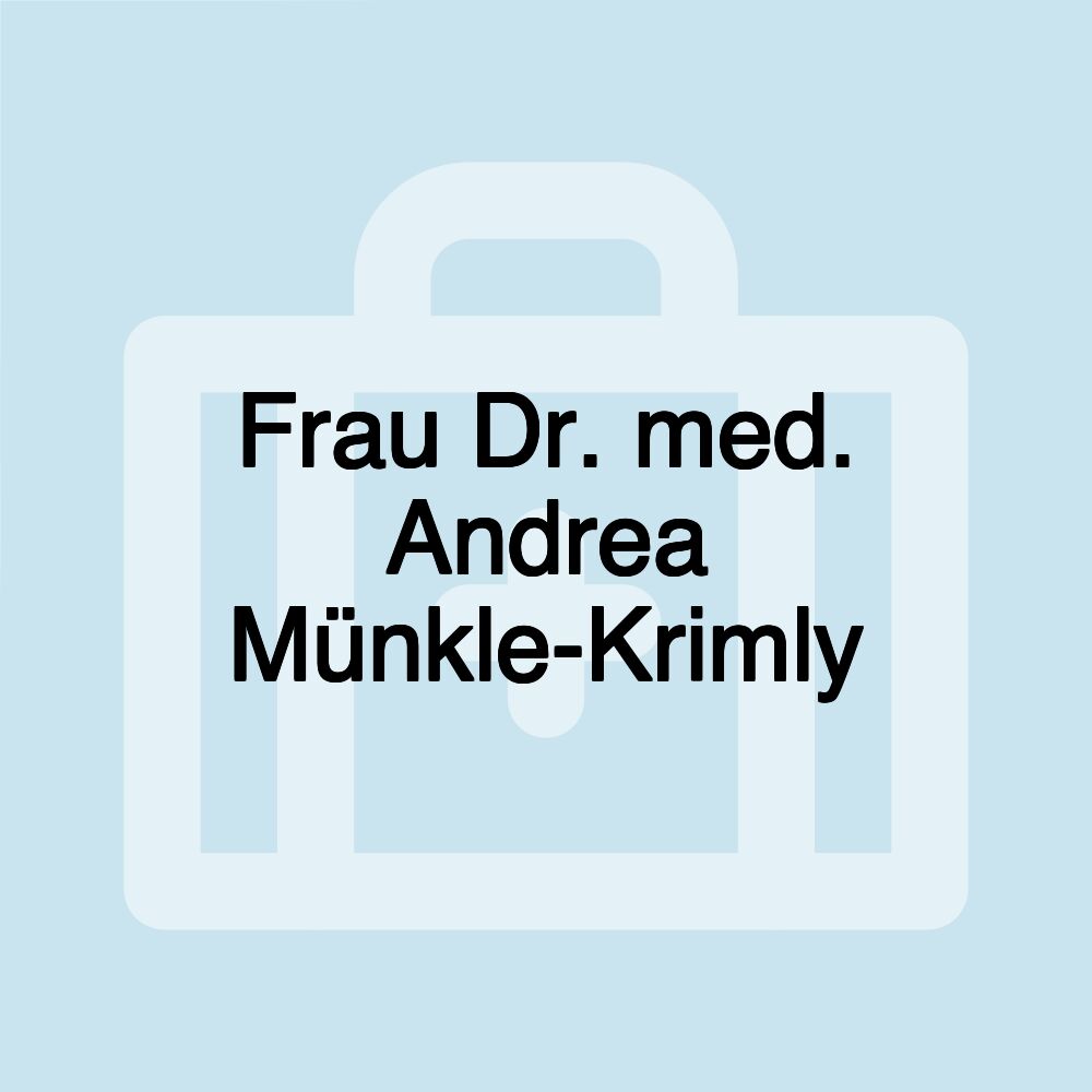 Frau Dr. med. Andrea Münkle-Krimly