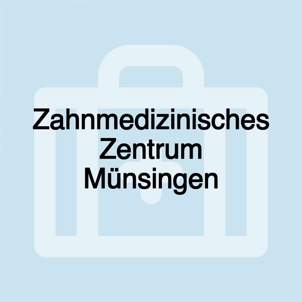 Zahnmedizinisches Zentrum Münsingen