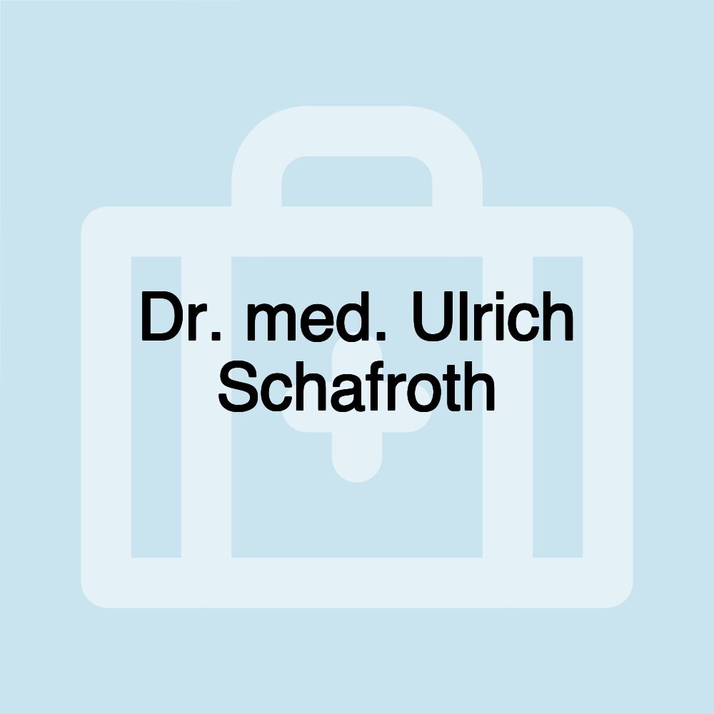 Dr. med. Ulrich Schafroth