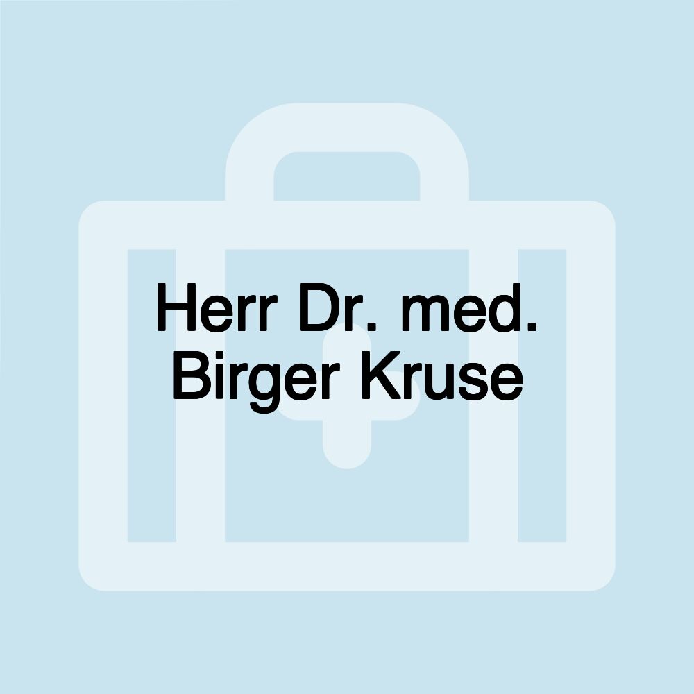 Herr Dr. med. Birger Kruse