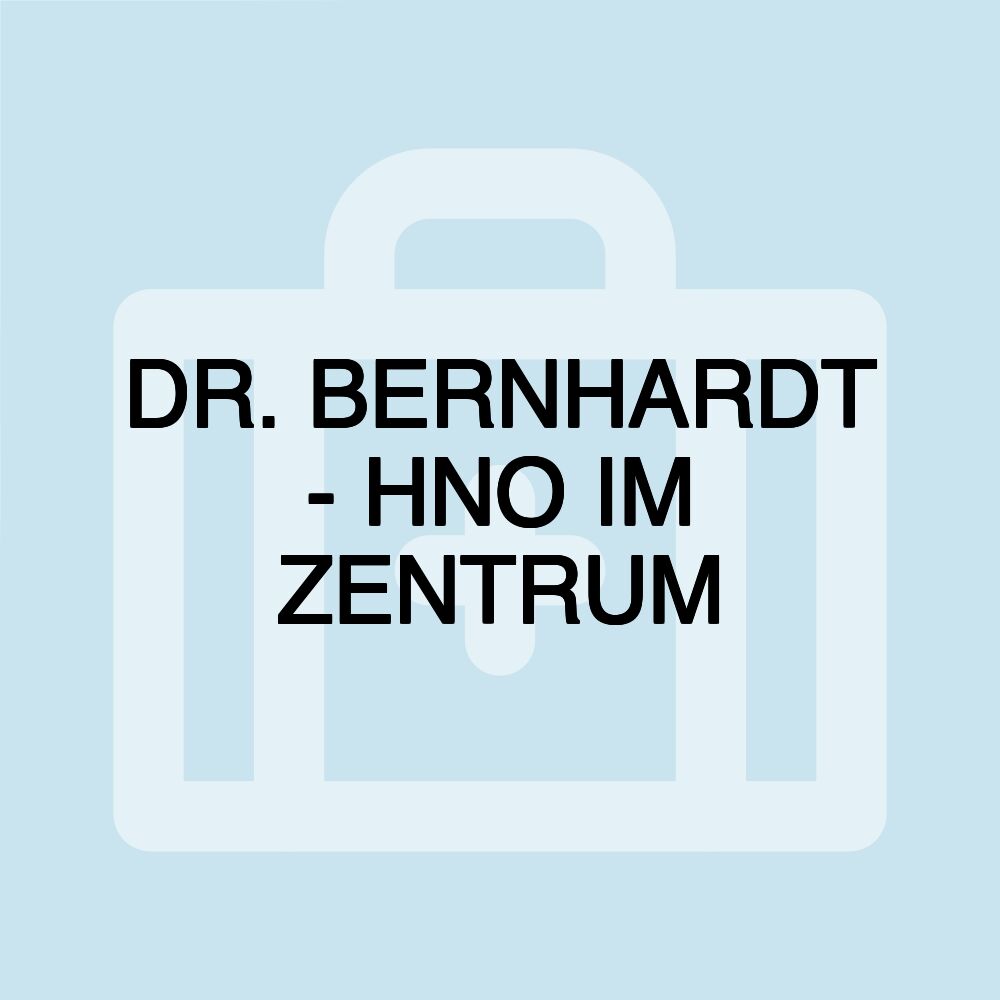 DR. BERNHARDT - HNO IM ZENTRUM