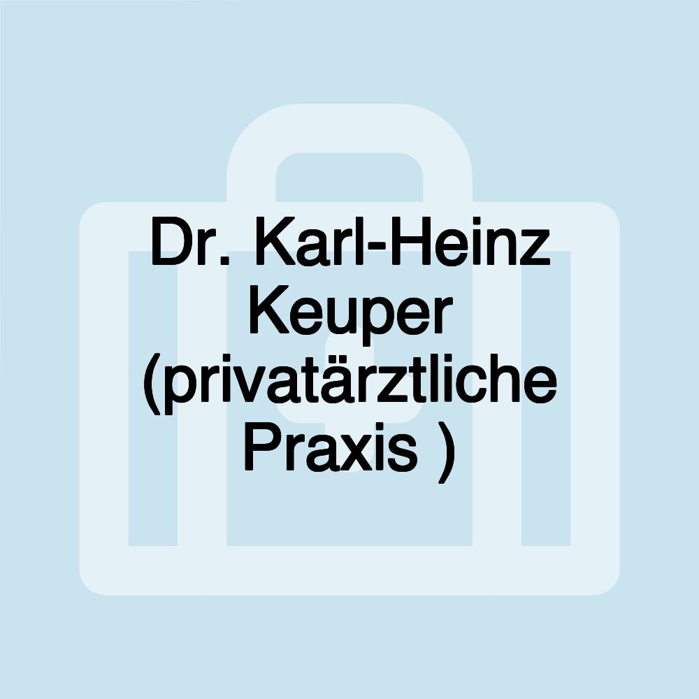 Dr. Karl-Heinz Keuper (privatärztliche Praxis )