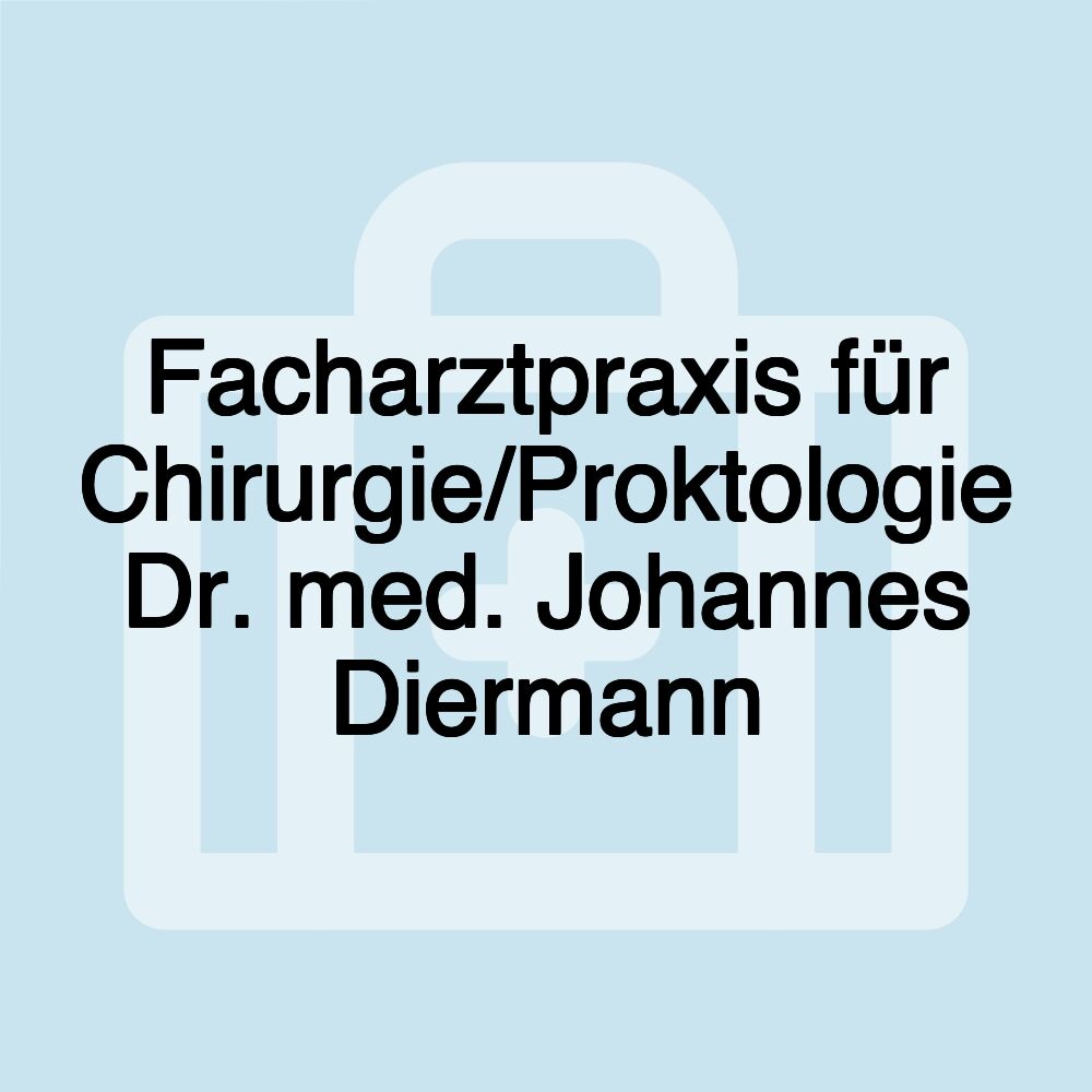 Facharztpraxis für Chirurgie/Proktologie Dr. med. Johannes Diermann