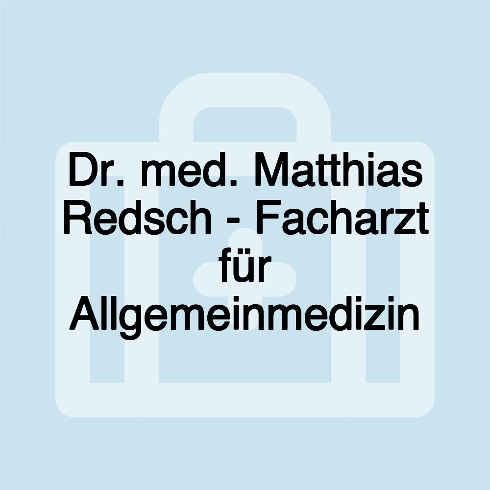 Dr. med. Matthias Redsch - Facharzt für Allgemeinmedizin