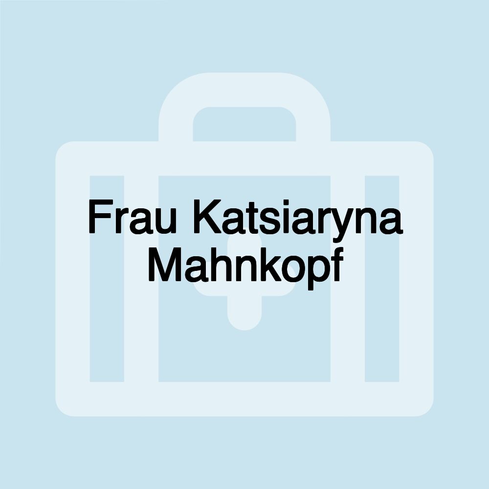 Frau Katsiaryna Mahnkopf