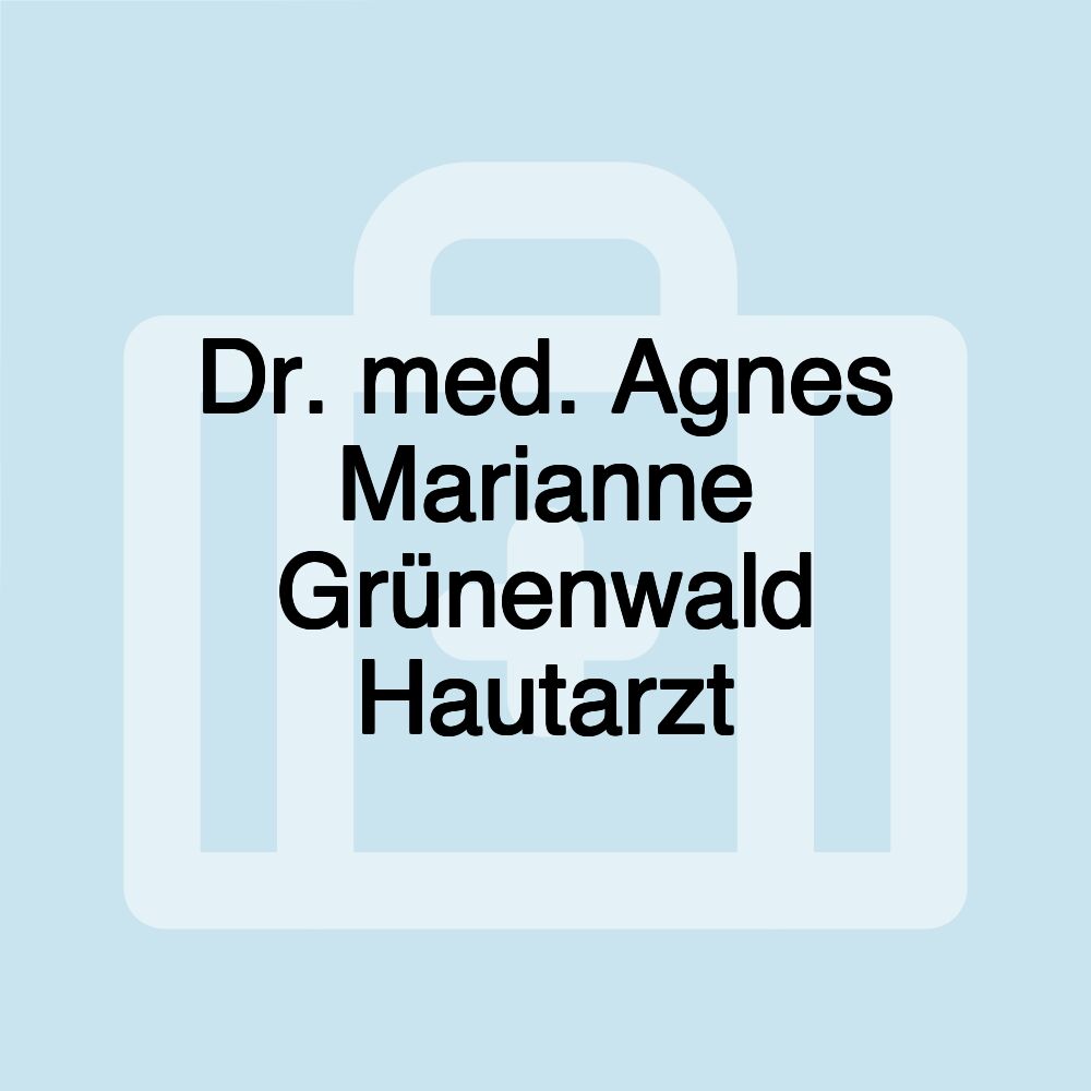 Dr. med. Agnes Marianne Grünenwald Hautarzt